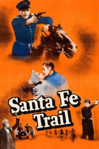 Poster for the movie "Santa Fe Trail"